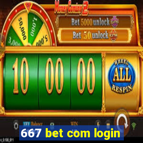 667 bet com login